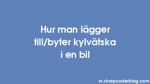 Hur man lägger till/byter kylvätska i en bil - Thumbnail