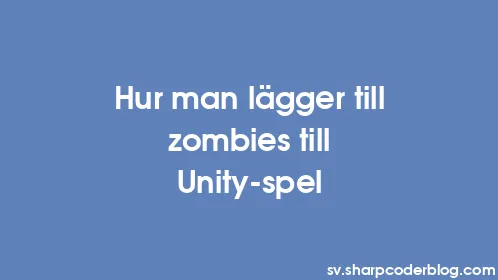 Hur man lägger till zombies till Unity-spel - Thumbnail