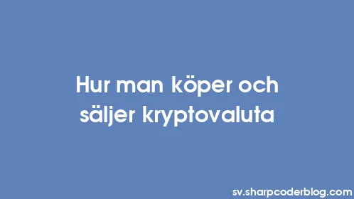 Hur man köper och säljer kryptovaluta - Thumbnail