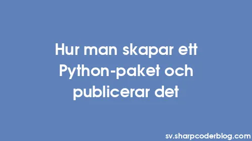 Hur man skapar ett Python-paket och publicerar det - Thumbnail