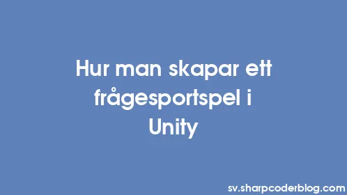 Hur man skapar ett frågesportspel i Unity - Thumbnail