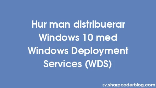 Hur man distribuerar Windows 10 med Windows Deployment Services (WDS) - Thumbnail