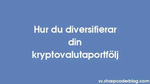 Hur du diversifierar din kryptovalutaportfölj - Thumbnail