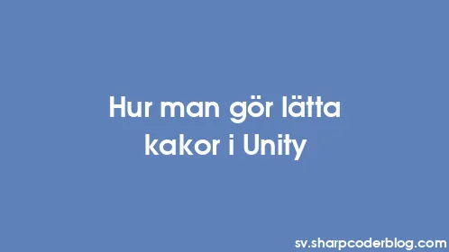 Hur man gör lätta kakor i Unity - Thumbnail