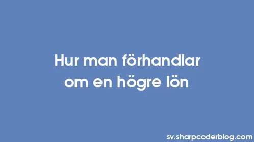 Hur man förhandlar om en högre lön - Thumbnail