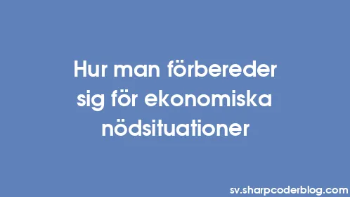 Hur man förbereder sig för ekonomiska nödsituationer - Thumbnail