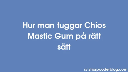 Hur man tuggar Chios Mastic Gum på rätt sätt - Thumbnail