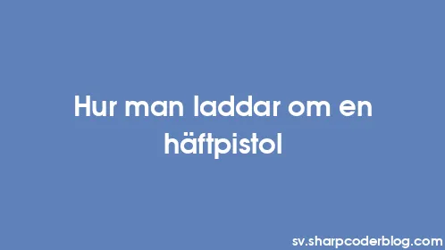 Hur man laddar om en häftpistol - Thumbnail