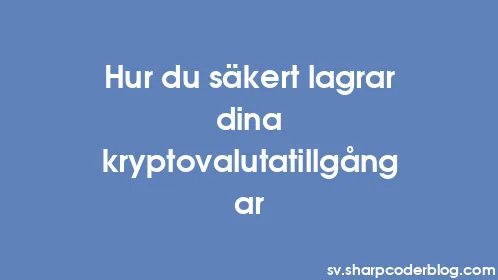 Hur du säkert lagrar dina kryptovalutatillgångar - Thumbnail