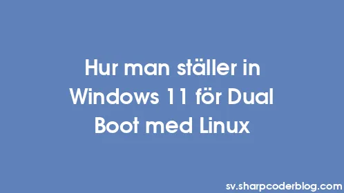Hur man ställer in Windows 11 för Dual Boot med Linux - Thumbnail