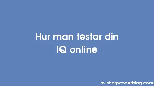 Hur man testar din IQ online - Thumbnail