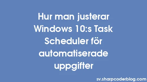 Hur man justerar Windows 10:s Task Scheduler för automatiserade uppgifter - Thumbnail