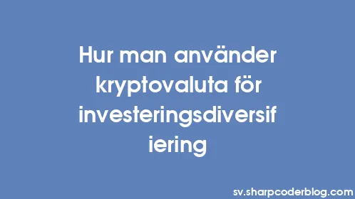 Hur man använder kryptovaluta för investeringsdiversifiering - Thumbnail