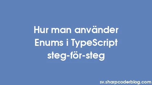 Hur man använder Enums i TypeScript steg-för-steg - Thumbnail