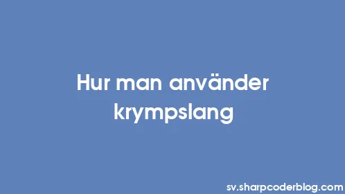 Hur man använder krympslang - Thumbnail