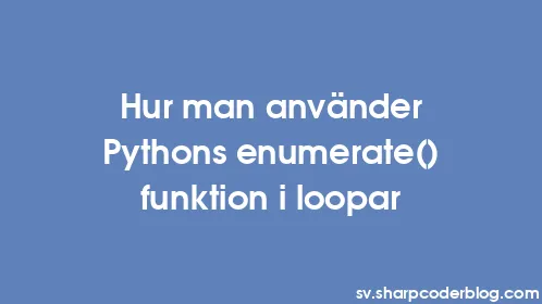 Hur man använder Pythons enumerate() funktion i loopar - Thumbnail