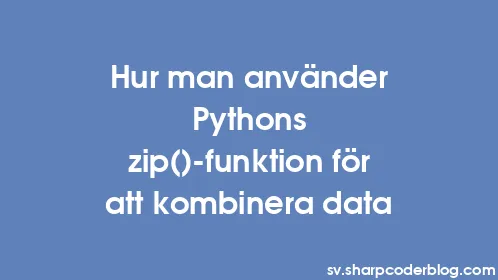 Hur man använder Pythons zip()-funktion för att kombinera data - Thumbnail