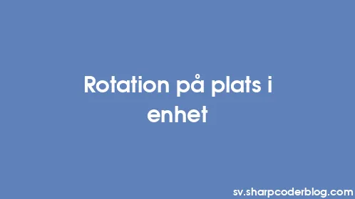 Rotation på plats i enhet - Thumbnail