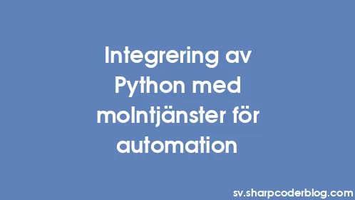 Integrering av Python med molntjänster för automation - Thumbnail