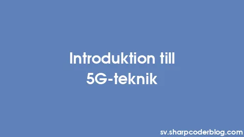Introduktion till 5G-teknik - Thumbnail