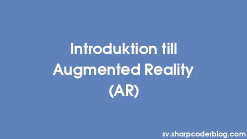 Introduktion till Augmented Reality (AR) - Thumbnail