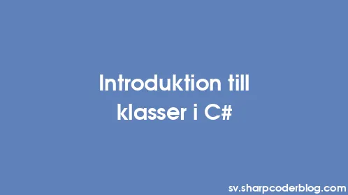 Introduktion till klasser i C# - Thumbnail