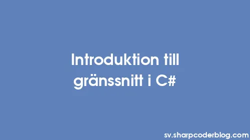 Introduktion till gränssnitt i C# - Thumbnail