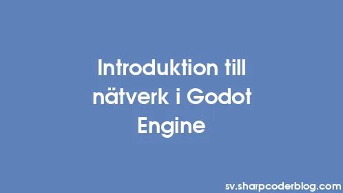 Introduktion till nätverk i Godot Engine - Thumbnail