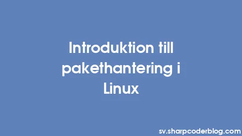 Introduktion till pakethantering i Linux - Thumbnail