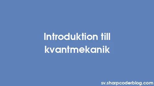 Introduktion till kvantmekanik - Thumbnail