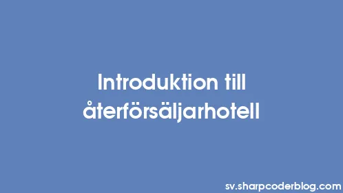 Introduktion till återförsäljarhotell - Thumbnail