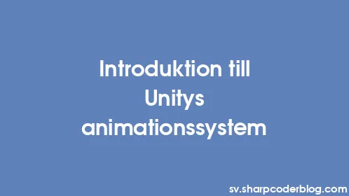 Introduktion till Unitys animationssystem - Thumbnail