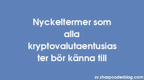 Nyckeltermer som alla kryptovalutaentusiaster bör känna till - Thumbnail