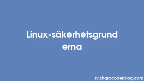 Linux-säkerhetsgrunderna - Thumbnail