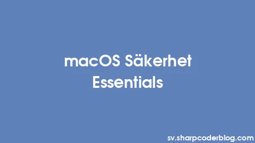 macOS Säkerhet Essentials - Thumbnail