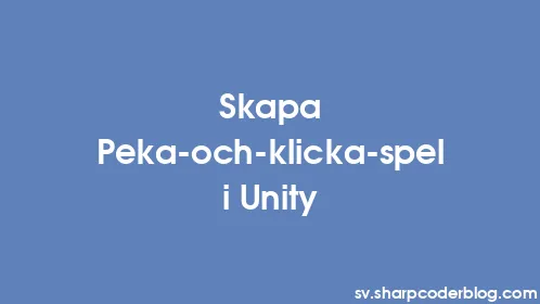 Skapa Peka-och-klicka-spel i Unity - Thumbnail
