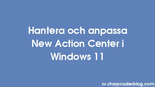 Hantera och anpassa New Action Center i Windows 11 - Thumbnail
