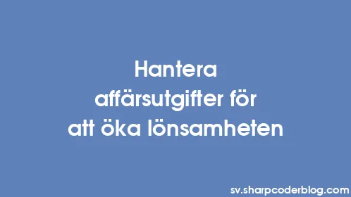 Hantera affärsutgifter för att öka lönsamheten - Thumbnail