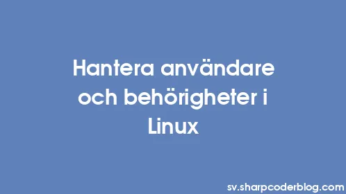 Hantera användare och behörigheter i Linux - Thumbnail