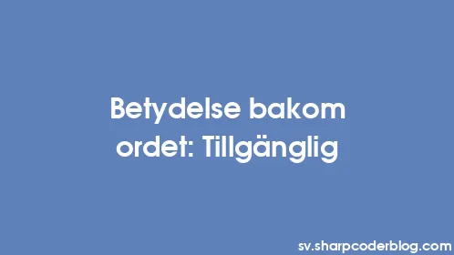 Betydelse bakom ordet: Tillgänglig - Thumbnail