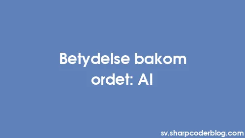 Betydelse bakom ordet: AI - Thumbnail