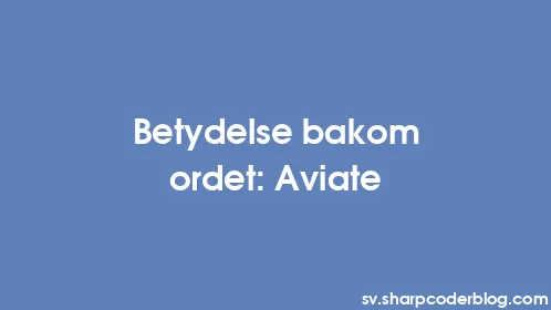 Betydelse bakom ordet: Aviate - Thumbnail