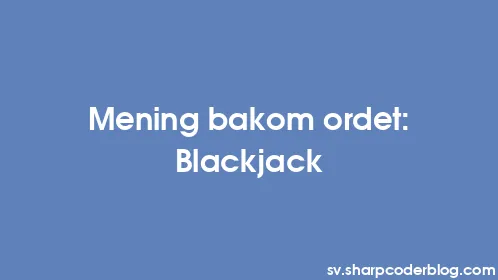 Mening bakom ordet: Blackjack - Thumbnail