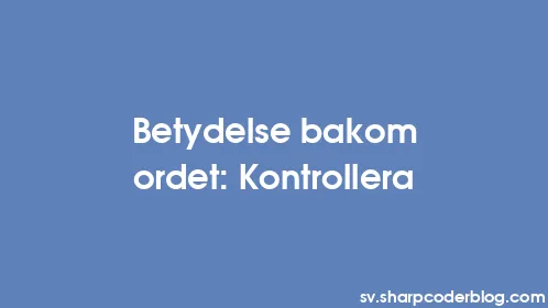 Betydelse bakom ordet: Kontrollera - Thumbnail