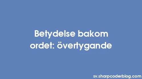 Betydelse bakom ordet: övertygande - Thumbnail