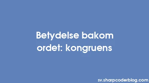 Betydelse bakom ordet: kongruens - Thumbnail