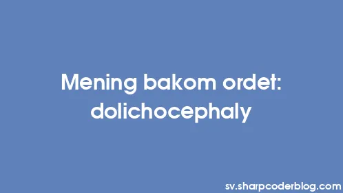 Mening bakom ordet: dolichocephaly - Thumbnail