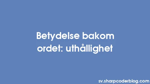 Betydelse bakom ordet: uthållighet - Thumbnail
