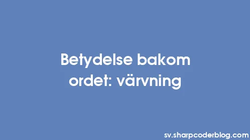 Betydelse bakom ordet: värvning - Thumbnail