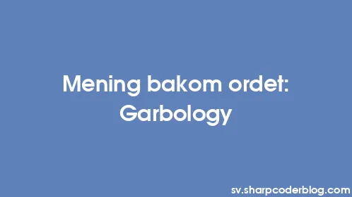 Mening bakom ordet: Garbology - Thumbnail
